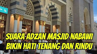 THE ADHAN AT THE PROPHET'S MOSQUE IN MEDINA BRINGS PEACE TO THE HEART AND LONGING FOR MEDINA