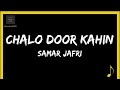Chalo Door Kahin - Samar Jafri Vocals Only 🎶