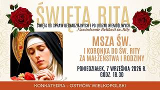 Msza św. i Koronka do św. Rity za Małżeństwa i Rodziny - 07/09/2026