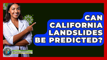 Can California Landslides Be Predicted? - Earth Science Answers