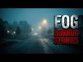 3 Scary TRUE Fog Horror Stories | Mysterious Encounters