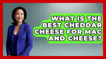 What Is The Best Cheddar Cheese For Mac And Cheese? - The Skillful Chef