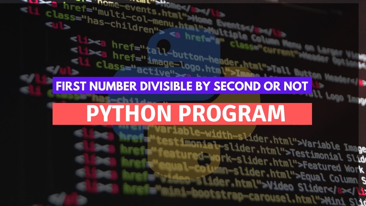 Python Program To Check Whether The First Number Is Divisible By The Second Number Or Not