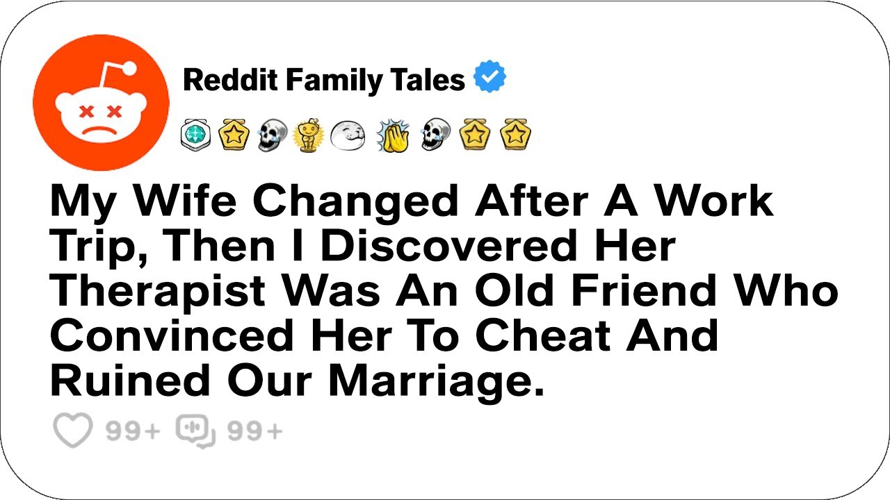 Outline Video I Discovered Her Therapist Was An Old Friend Who Convinced Her To Cheat...- Reddit Stories Cheating