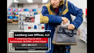 What Are the Shoplifting Laws in New Jersey by Adam M. Lustberg