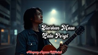 Biarkan Masa Lalu Pergi | Lagu Slow Rock Melayu Terbaru 2025