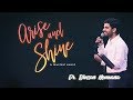 Arise  shine  dr blesson memana  rev abraham varghese  bethel worship team