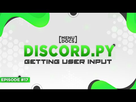 Discord.py Bot Tutorial - Getting User Input (Episode #17) | MenuDocs