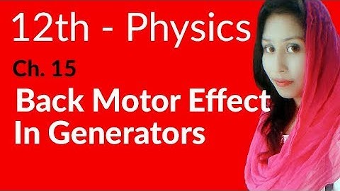 FSC Physics book 2, Ch 15 - Back Motor Effect in Generators - 12th Class Physics