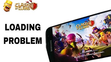 How To Fix And Solve Loading Problem On Clash Of Clans App | Final Solution