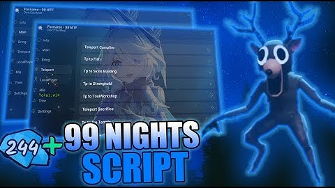 99 Nights in The Forest SCRIPT [BRING ALL ITEMS, KILL AURA, TELEPORT, ESP + WIN EVERY GAME] *NO KEY*