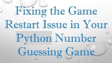 Fixing the Game Restart Issue in Your Python Number Guessing Game