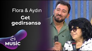 Flora Kərimova & Aydın Sani - Get Gedirsənsə