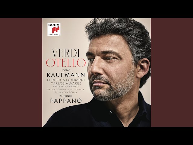 Verdi - Otello: "Si, pel ciel Marmoreo giuro" (Duo final Acte 2) : J.Kaufmann & C.Alvarez / Orch Académie Ste-Cécile / A.Pappano