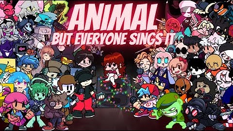 Animal but Every Turn a Different Character Sings (FNF Animal but Everyone Sings it)