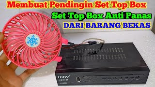 Cara Membuat Kipas Pendingin Set Top Box
