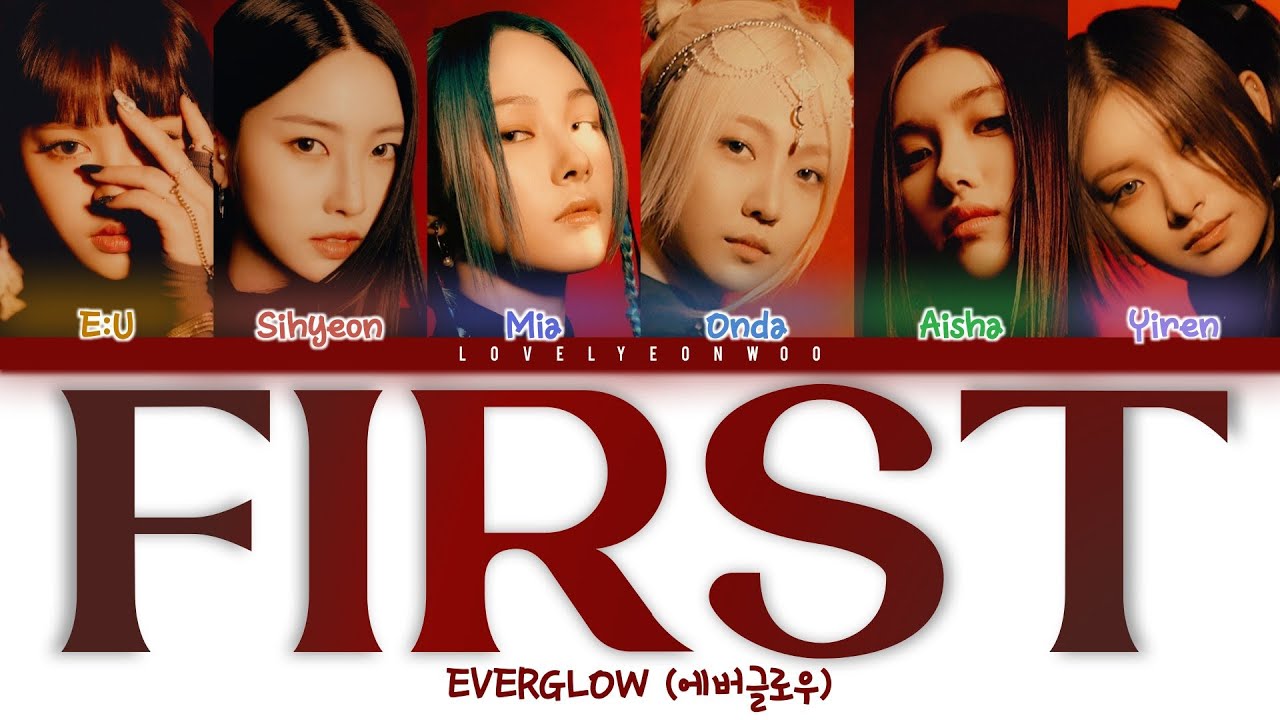 EVERGLOW (에버글로우) – FIRST Lyrics (Color Coded Han/Rom/Eng) - YouTube