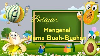 Belajar Mengenal Buah-Buahan | Buah Melon, Pisang, Pepaya, Alpukat