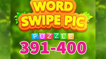 WORD SWIPE PIC level 391 392 393 394 395 396 397 398 399 400