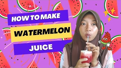 How To Make Watermelon Juice (procedure text) // English Assignment MTsN 3 Ngawi