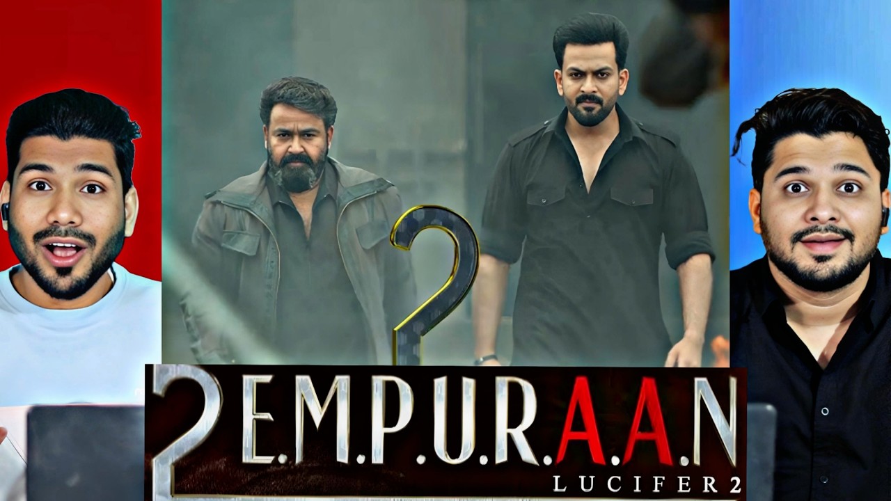 L2E Empuraan Trailer Reaction | Mohanlal | Prithviraj Sukumaran | Murali Gopy