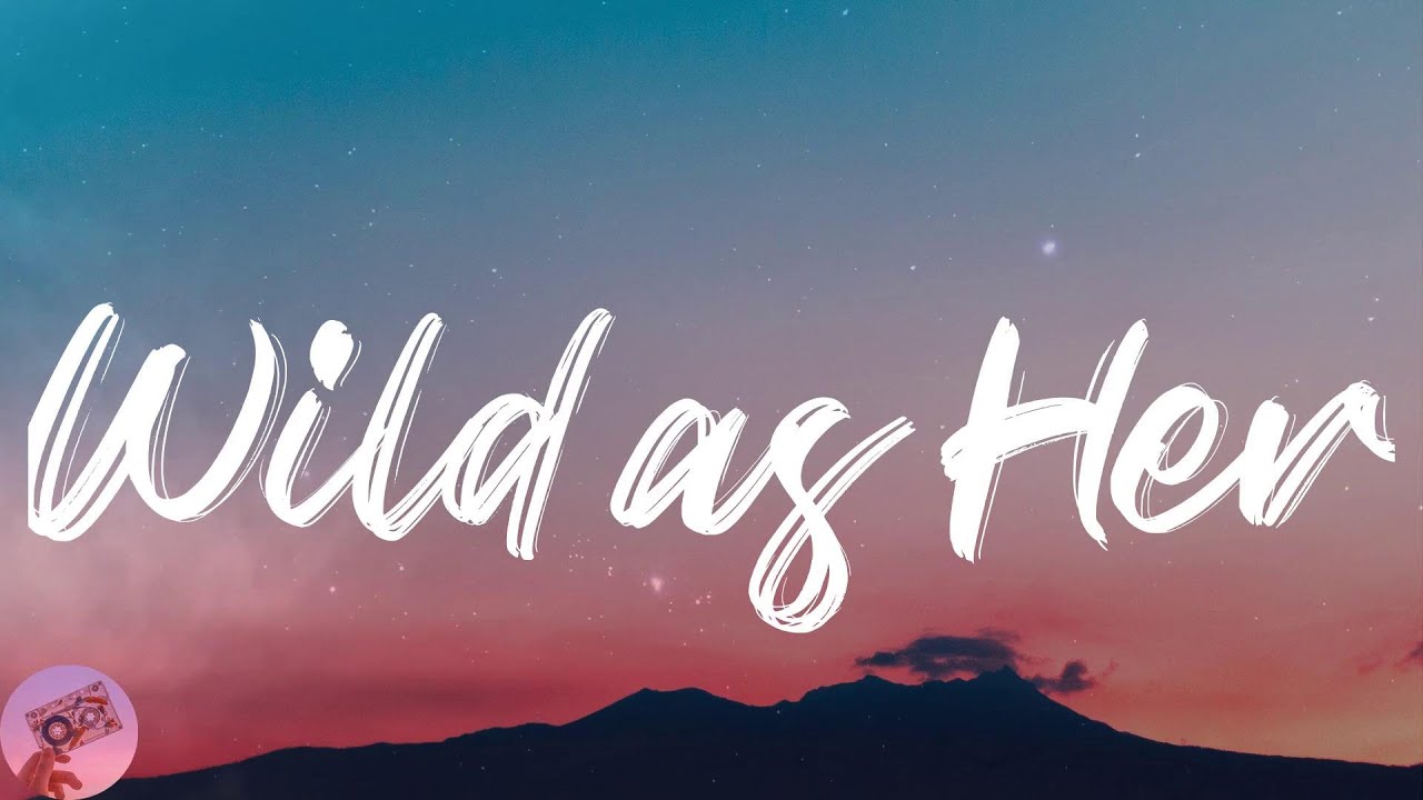 Corey Kent Wild as Her (Lyrics) YouTube