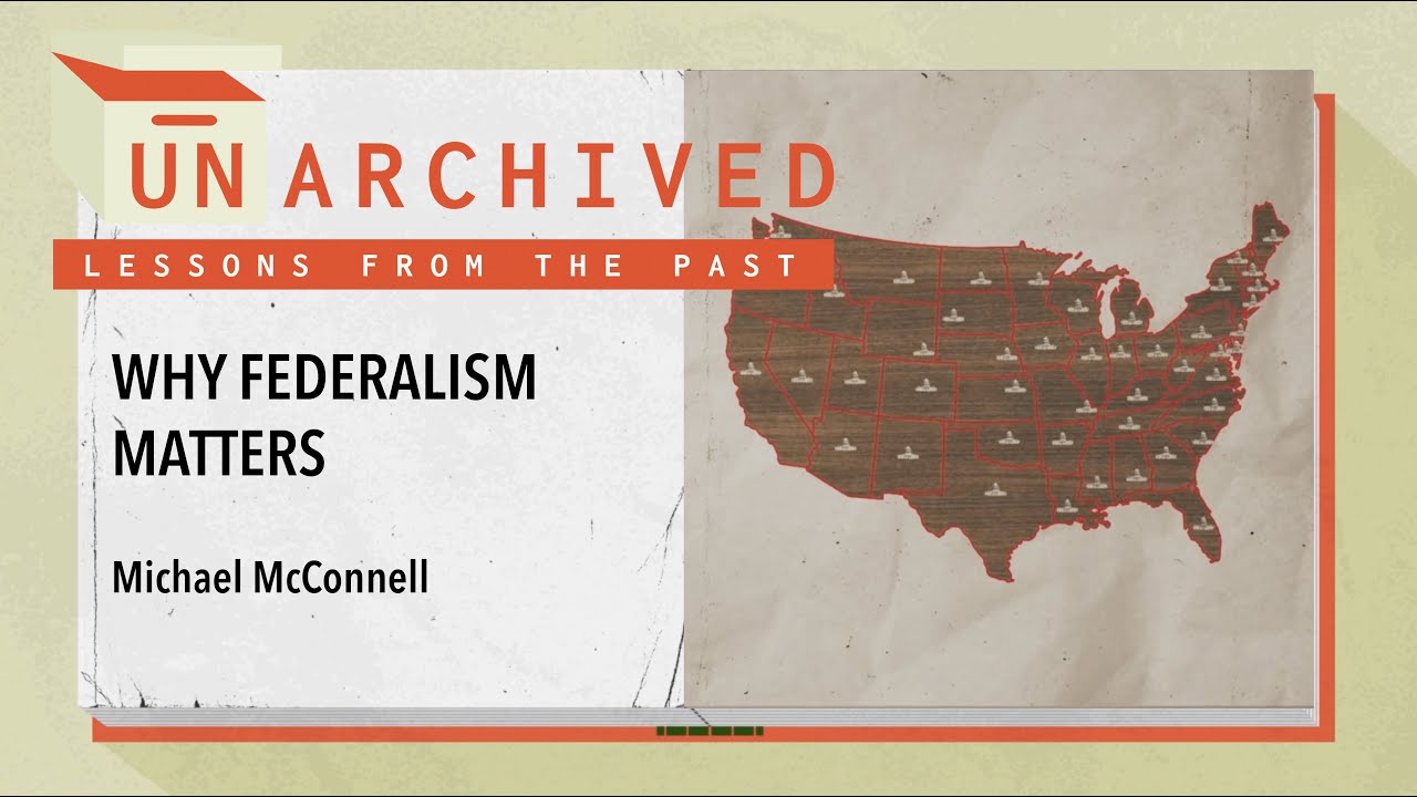 Why Federalism Matters | UnArchived