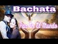 Paz En El Mundo - (Canción Completa)-(Bachata 2026) #music #bachata #viralshorts #viralvideos