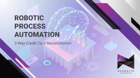 RPA - 3-Way Credit Card Reconciliation Use Case