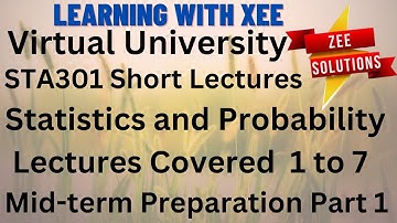 STA301 Statistics and Probability Short Lectures of Lecture 1 to 7 Mid-term Preparation Part 1 VU