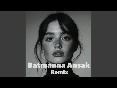 Batmanna Ansak REZMAN Remix