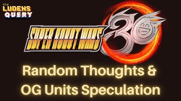 More random thoughts for SRW 30 and which OG units I think will make the cut.