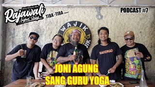 RAJAWALI INGKAR JANJI TIBA TIBA PODCAST BERSAMA JONI AGUNG