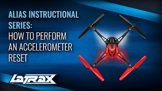 Episode 14 - How to Perform an Accelerometer Reset | LaTrax Alias