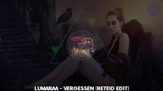 Lumaraa - Vergessen [Reteid Edit] | HARDTEKK | [HD]