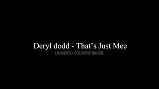 Watch Deryl Dodd Thats Just Me video
