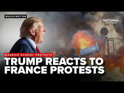 TRUMP SLAMS IMMIGRATION | Massive protests sweep France over school conditions