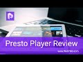 Presto Player Review