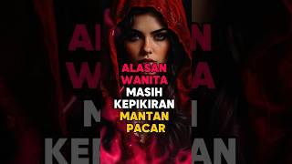 Alasan Wanita Masih Kepikiran Mantan Pacar fakta