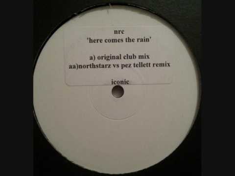 NRC — NRC - Here Comes The Rain (Northstarz Vs Pez Tellet Remix)