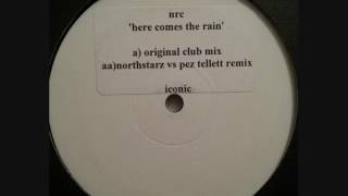 Nrc - Here Comes The Rain Northstarz Vs Pez Tellet Remix