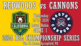 2024 PLL Championship Series - Game 1 - Redwoods v Cannons 2/14/24