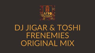 Dj Jigar U0026 Toshi  Frenemies original Mix  Afs008  Afro House