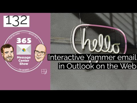 Interactive Yammer email in Outlook on the Web  -  365 Message Center Show #132