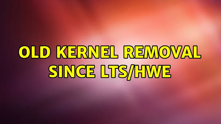 Ubuntu: old kernel removal since lts/hwe