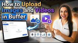 How to Upload Images and Videos in Buffer