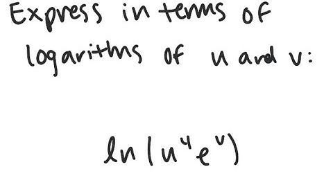 Logarithms: Express in terms of simpler logarithms: ln (u^4 e^v)