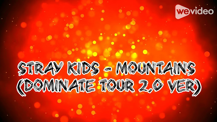 Stray Kids - MOUNTAINS (DominATE Tour Ver 20)