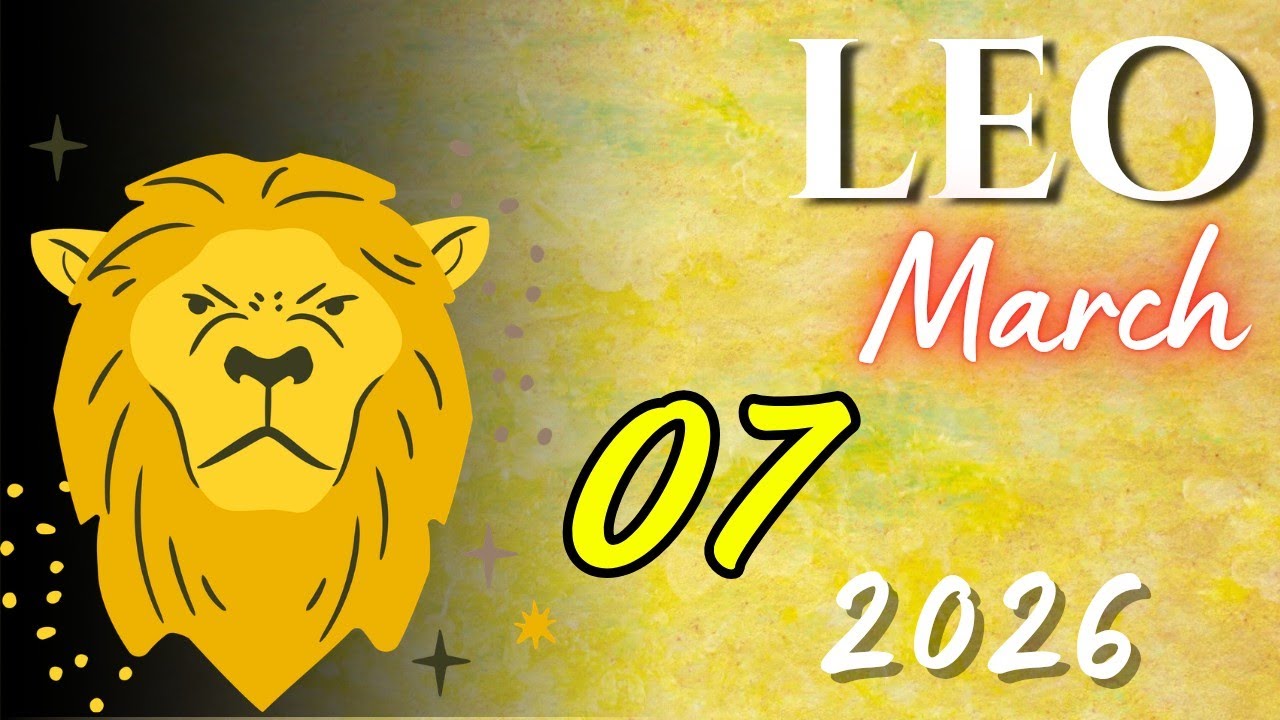 LEO ♌😲  : If You’re Dating, Don’t Pick Fights Over Late Replies 🎁 March 07 2026