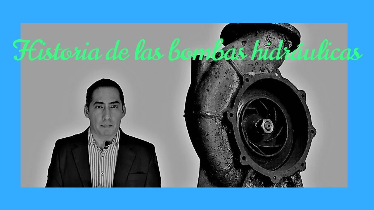 HISTORIA de las BOMBAS HIDRÁULICAS - YouTube